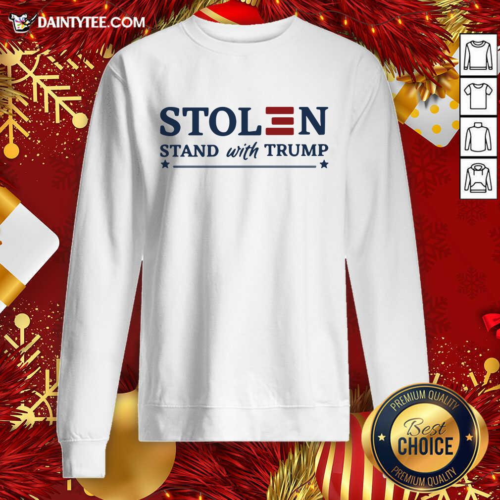 Stolen Stand With Trump Sweatshirt- Design By Daintytee.com Stolen Stand With Trump Sweatshirt- Design By Daintytee.com
