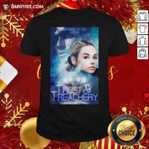Trust And Treachery Shirt- Design By Daintytee.com