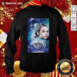 Trust And Treachery Sweatshirt- Design By Daintytee.com