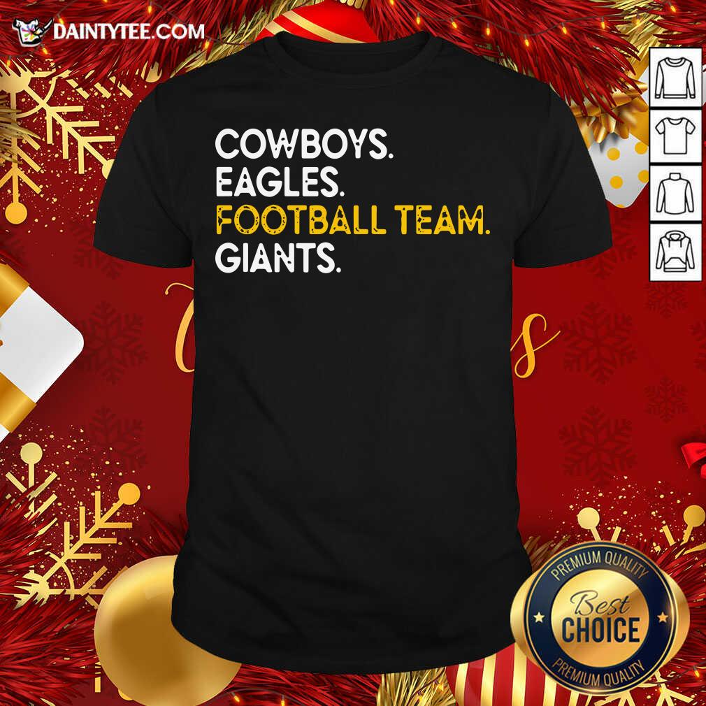 Cowboys Eagles Football Team Giants Shirt- Design By Daintytee.com