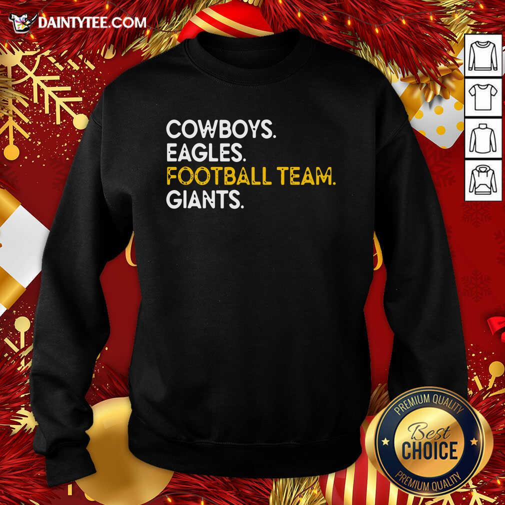 Cowboys Eagles Football Team Giants Sweatshirt- Design By Daintytee.com Cowboys Eagles Football Team Giants Sweatshirt- Design By Daintytee.com