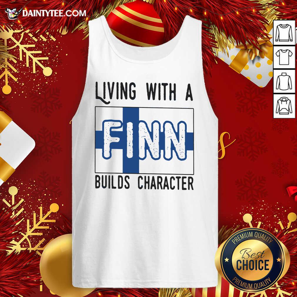 Living With A Finn Builds Character Tank Top- Design By Daintytee.com Living With A Finn Builds Character Tank Top- Design By Daintytee.com