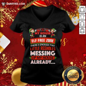 My House Is An Elf Free Zone Christmas 2020 V-neck- Design By Daintytee.com
