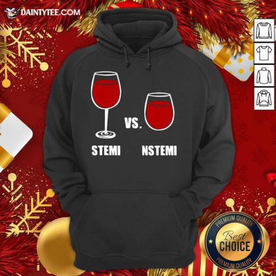 Nurse Anesthesia Humor Stemi Vs. Nstemi Hoodie- Design By Daintytee.com