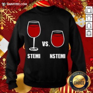 Nurse Anesthesia Humor Stemi Vs. Nstemi Sweatshirt- Design By Daintytee.com