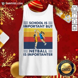 School Is Important But Netball Is Importanter Vintage Tank Top- Design By Daintytee.com