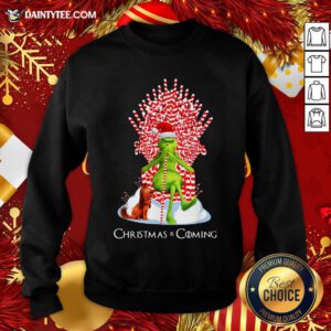 The Grinch And Dog Christmas Is Coming Sweatshirt- Design By Daintytee.com