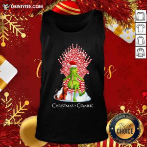 The Grinch And Dog Christmas Is Coming Tank Top- Design By Daintytee.com
