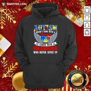Autism Doesn’t Come With A Manual It Comes With A Grandma Who Never Gives Up Hoodie- Design By Daintytee.com