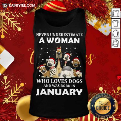 Never Underestimate A Woman Who Loves Dogs And Was Born In January Christmas Tank Top- Design By Daintytee.com