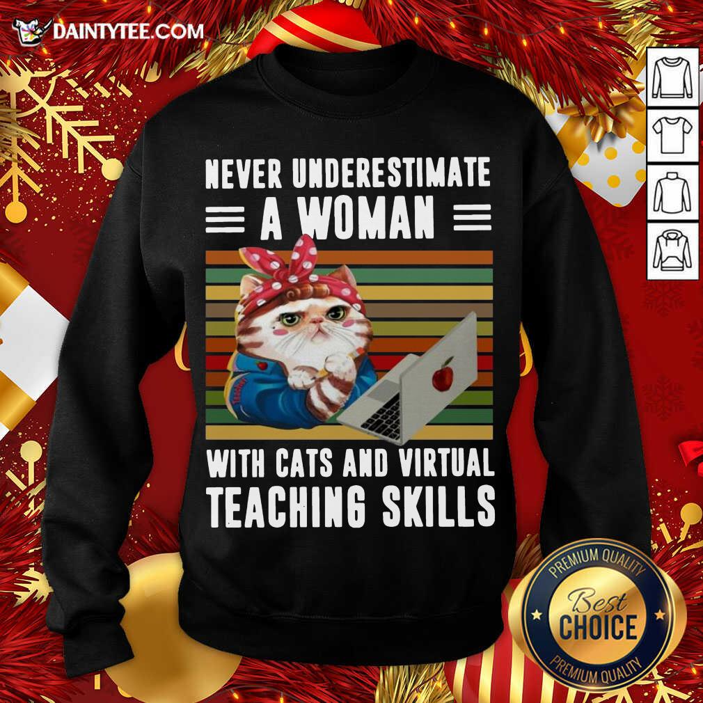 Never Underestimate A Woman With Cats And Virtual Teaching Skills Vintage Retro Sweatshirt- Design By Daintytee.com