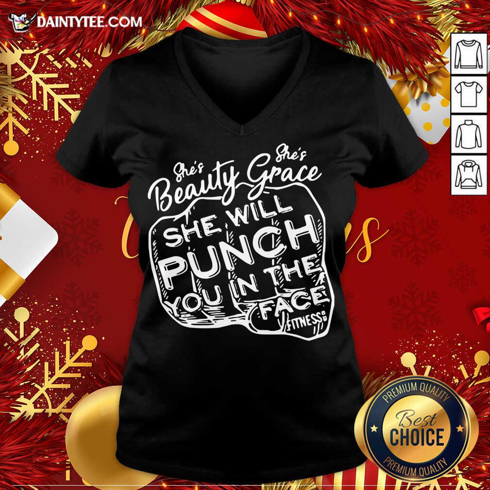 She’s Beauty She’s Grace She Will Punch You In The Face V-neck- Design By Daintytee.com She’s Beauty She’s Grace She Will Punch You In The Face V-neck- Design By Daintytee.com