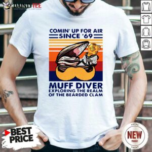 Conin Up For Air Since 69 Muff Diver Exploring The Realm Of The Bearded Clam Shirt - Design By Daintytee.com