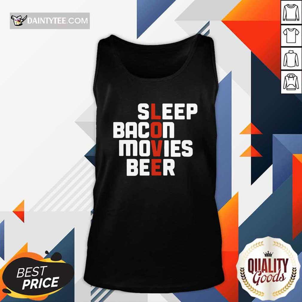 Sleep Bacon Movies Beer Tank Top Sleep Bacon Movies Beer Tank Top- Design By Daintytee.com