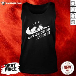 Snoopy Cant Someone Else Just Do It Tank Top - Design By Daintytee.com