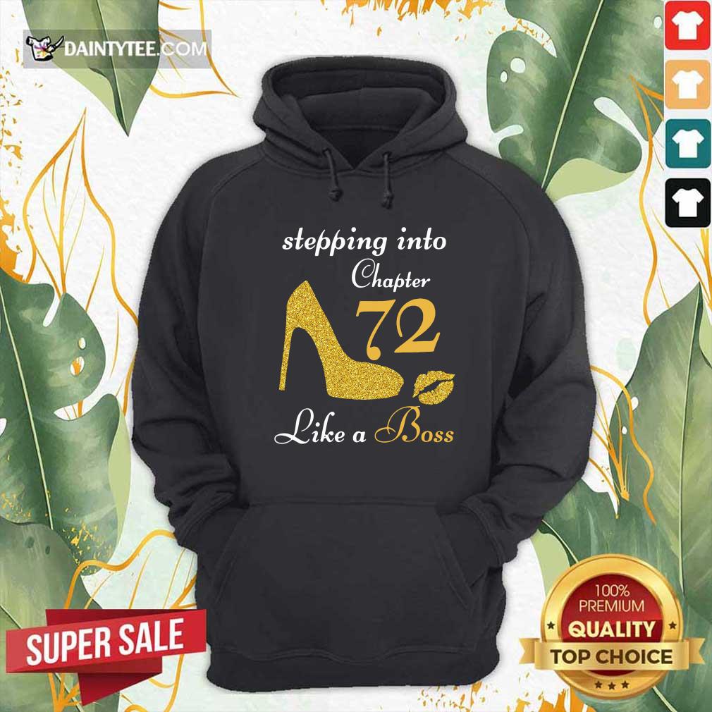 Stepping Into Chapter 72 Like A Boss Hoodie Stepping Into Chapter 72 Like A Boss Hoodie- Design By Daintytee.com