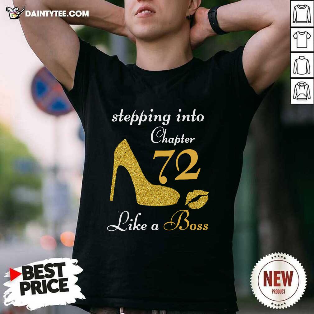 Stepping Into Chapter 72 Like A Boss Shirt- Design By Daintytee.com