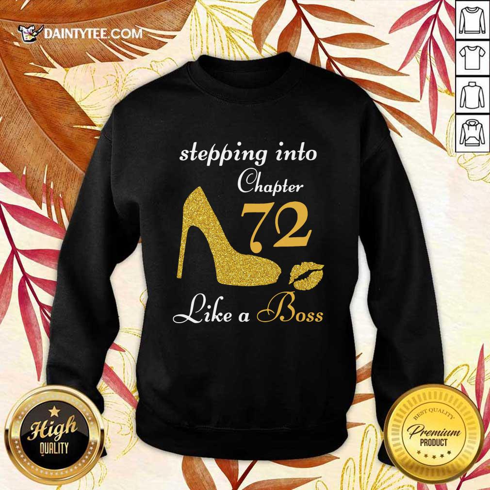 Stepping Into Chapter 72 Like A Boss Sweatshirt Stepping Into Chapter 72 Like A Boss Sweatshirt- Design By Daintytee.com