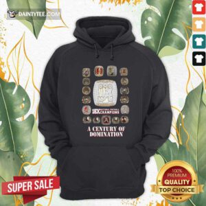 18x National Football Champions A Century Of Domination Hoodie- Design By Daintytee.com