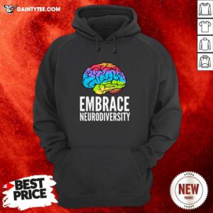 Embrace Neurodiversity Brain Adhd Autism Asd Awareness Hoodie- Design By Daintytee.com