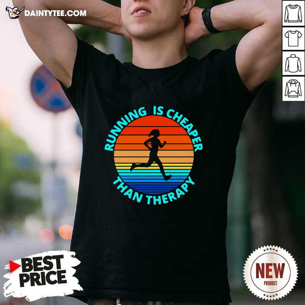 Running Is Cheaper Than Therapy Vintage Shirt- Design By Daintytee.com