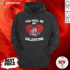 Venom You Will Be My Valentine Hoodie - Design By Daintytee.com