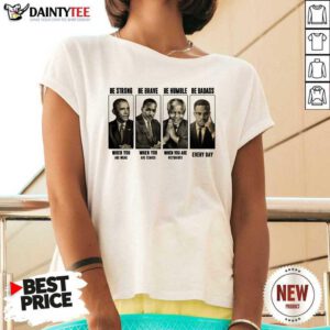 America President Be Strong Be Brave Be Humble And Be Badass V-neck- Design By Daintytee.com