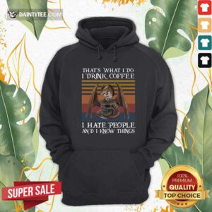 Dragon Thats What I Do Drink Coffee I Hate People And I Know Things Vintage Hoodie- Design By Daintytee.com