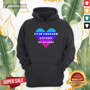 Heart Star Crossed Lovers 02 14 2021 Hoodie - Design By Daintytee.com