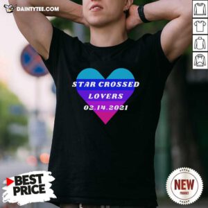Heart Star Crossed Lovers 02 14 2021 T-Shirt - Design By Daintytee.com