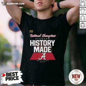 History Made Alabama 2021 National Championship 18Th Shirt- Design By Daintytee.com