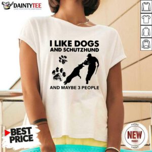 I Like Dogs And Schutzhund And Maybe 3 People V-neck- Design By Daintytee.com
