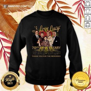 I Love Lucy 80th Anniversary 1951 2021 Thank You For The Memories Signatures Sweatshirt- Design By Daintytee.com