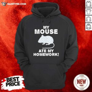 My Mouse Ate My Homework Rodent Rat Back To School Hoodie - Design By Daintytee.com