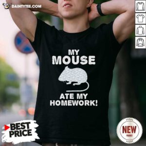 My Mouse Ate My Homework Rodent Rat Back To School T-Shirt - Design By Daintytee.com