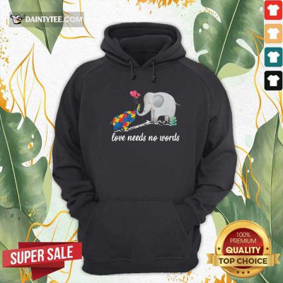 Non Verbal Autism Awareness Elephant Love Needs No Words Hoodie- Design By Daintytee.com