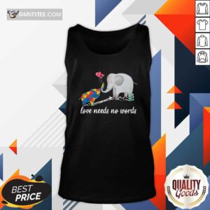 Non Verbal Autism Awareness Elephant Love Needs No Words Tank Top- Design By Daintytee.com