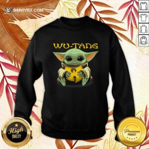 Baby Yoda Hug Wu Tang 2021 Sweatshirt- Design By Daintytee.com