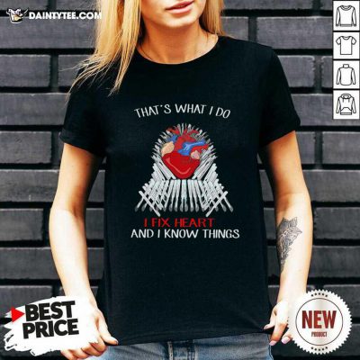 Thats What I Do I Fix Heart And I Know Things V-neck- Design By Daintytee.com