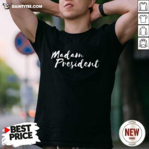 Womens Madam President For Women Go Vote Shirt- Design By Daintytee.com