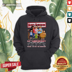 Bobs Burgers 10th Anniversary 2011 2021 Thank You For The Memories Signatures Hoodie- Design By Daintytee.com