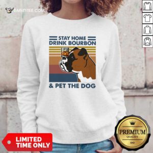 Bulldog Stay Home Drink Bourbon And Pet The Dog Vintage 2021 Sweatshirt- Design By Daintytee.com