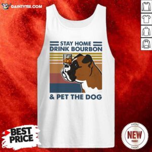 Bulldog Stay Home Drink Bourbon And Pet The Dog Vintage 2021 Tank Top- Design By Daintytee.com