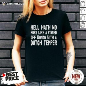Hell Hath No Fury Like A Pissed Off Woman With A Dutch Temper V-neck - Design By Daintytee.com