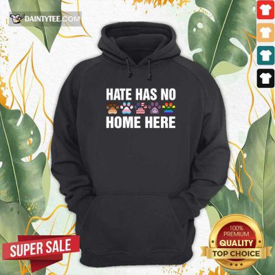 LGBT Hate Has No Home Here Dog Hoodie- Design By Daintytee.com