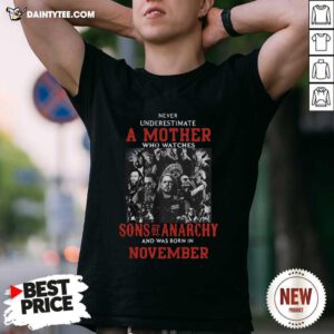 Never Underestimate A Mother Who Watches Sons Of Anarchy T-Shirt - Design By Daintytee.com