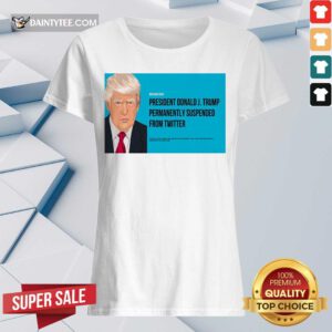 President Donald J Trump Permanently Suspended From Twitter V-neck- Design By Daintytee.com