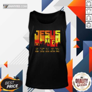 Jesus True Story Baby Child Man Victor King Tank Top - Design By Daintytee.com