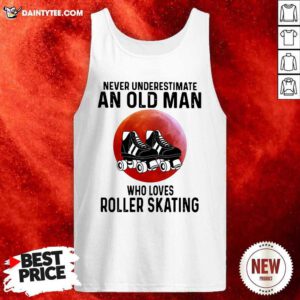 Never Underestimate An Old Man Who Loves Roller Skating Tank Top- Design By Daintytee.com