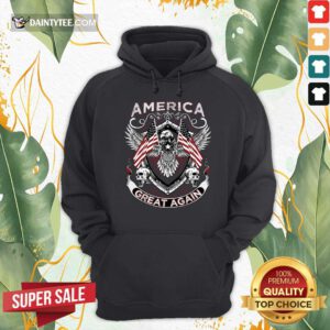 America Great Again Eagle American Flag Skull Hoodie- Design By Daintytee.com